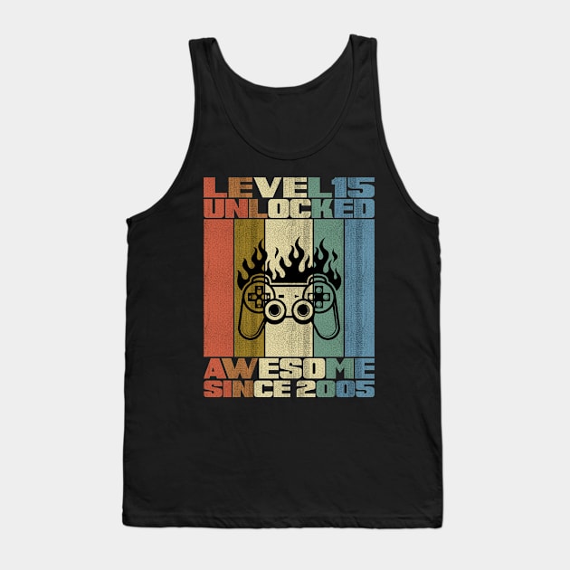 Level 15 Unlocked Birthday 15 Years Old Awesome Since 2005 Tank Top by 5StarDesigns